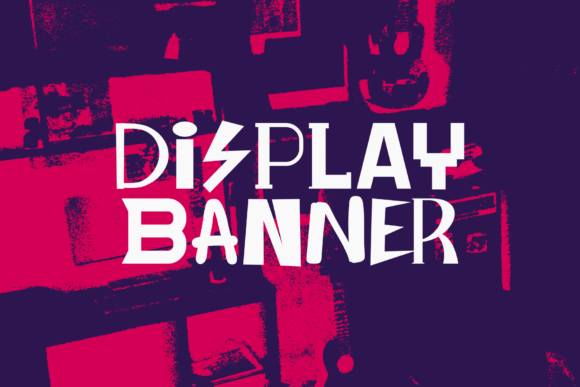Display Banner: The Bold Font for Captivating Campaigns
