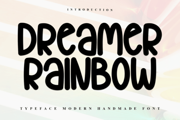 Dreamer Rainbow: A Festive Typeface for Creative Makers