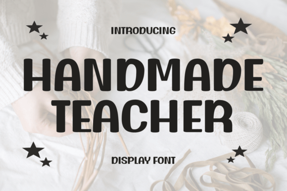 Handmade Teacher: A Timeless Display Font for Branding