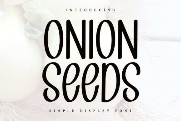 Onion Seeds Font for Warm and Approachable Editorial Design